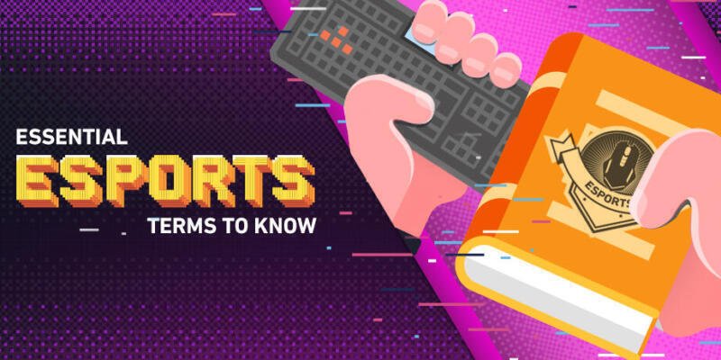 Esports terminology & Esports glossary | Basic Esports terms
